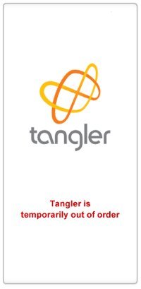 Tangler is out of service
